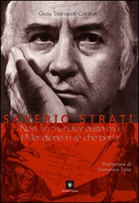 Saverio Strati. Non un meridionalista ma il Meridione in sé che parla - Librerie.coop