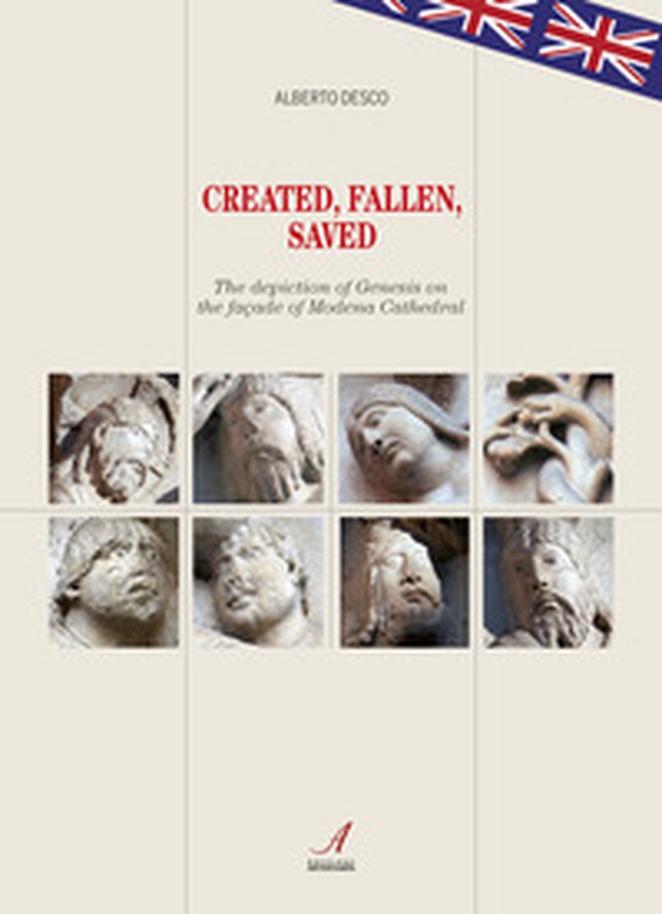 Created, Fallen, Saved. The depiction of Genesis on the façade of Modena Cathedral - Librerie.coop Created, Fallen, Saved. The depiction of Genesis on the façade of Modena Cathedral - Librerie.coop