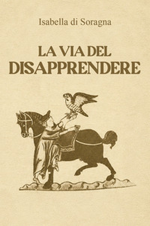La via del disapprendere - Librerie.coop