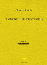 Frammenti di felicità terrena - Librerie.coop