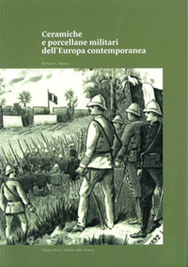Ceramiche e porcellane militari dell'Europa contemporanea - Librerie.coop Ceramiche e porcellane militari dell'Europa contemporanea - Librerie.coop