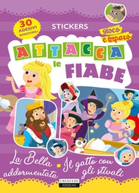 Attacca le fiabe: La bella addormentata-Il gatto con gli stivali - Librerie.coop
