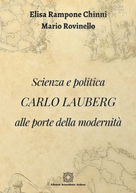 Scienza e politica. Carlo Lauberg alle porte della modernità - Librerie.coop