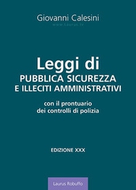 Leggi di pubblica sicurezza e illeciti amministrativi. Con il prontuario dei controlli di polizia - Librerie.coop
