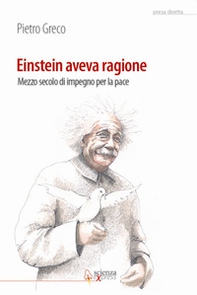 Einstein aveva ragione. Mezzo secolo d'impegno per la pace - Librerie.coop Einstein aveva ragione. Mezzo secolo d'impegno per la pace - Librerie.coop