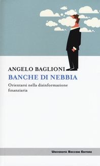 Banche di nebbia. Orientarsi nella disinformazione finanziaria - Librerie.coop