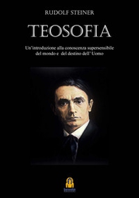 Teosofia. Introduzione alla conoscenza soprasensibile del mondo e del destino umano - Librerie.coop