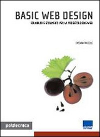 Basic web design. Standard e strumenti per la progettazione web - Librerie.coop