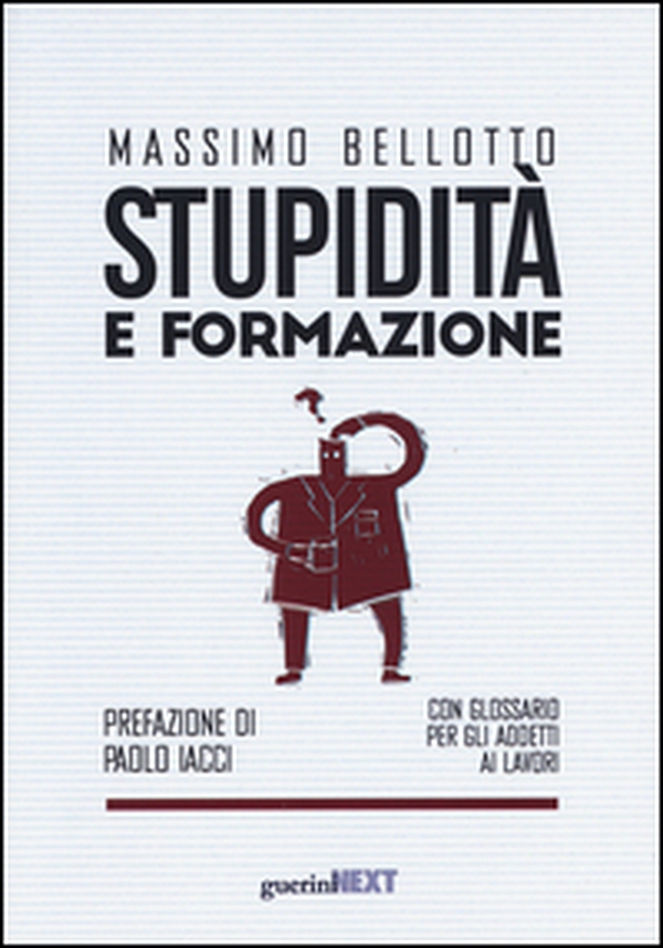 Stupidità e formazione. Con glossario per gli addetti ai lavori - Librerie.coop Stupidità e formazione. Con glossario per gli addetti ai lavori - Librerie.coop
