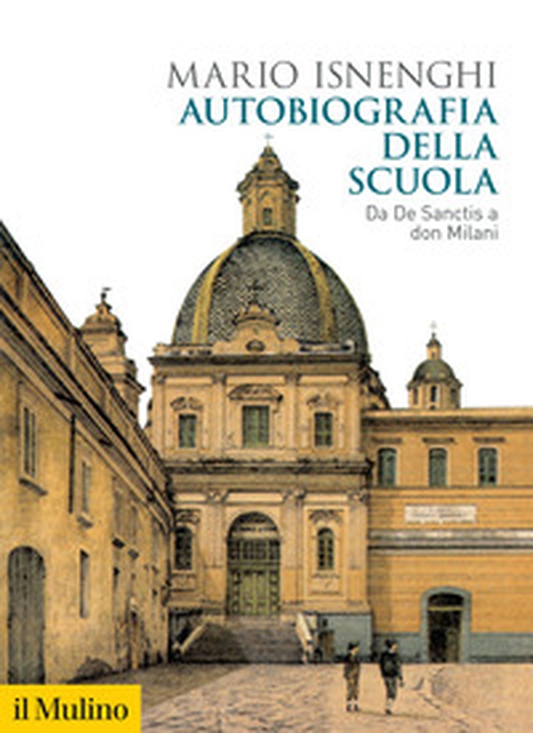 Autobiografia della scuola. Da De Sanctis a don Milani - Librerie.coop Autobiografia della scuola. Da De Sanctis a don Milani - Librerie.coop