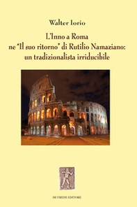 L'Inno a Roma ne «Il suo ritorno» di Rutilio Namaziano: un tradizionalista irriducibile - Librerie.coop