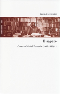 Il sapere. Corso su Michel Foucault (1985-1986) - Vol. 1 - Librerie.coop