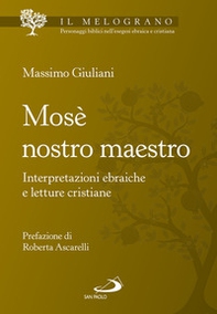 Mosè nostro maestro. Interpretazioni ebraiche e letture cristiane - Librerie.coop Mosè nostro maestro. Interpretazioni ebraiche e letture cristiane - Librerie.coop