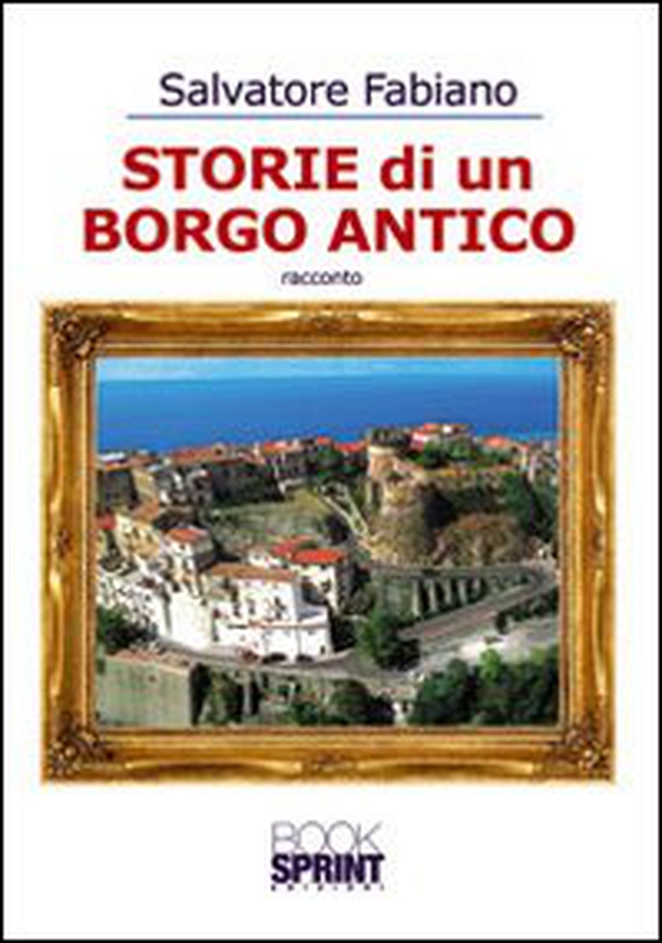 Storie di un borgo antico - Librerie.coop Storie di un borgo antico - Librerie.coop