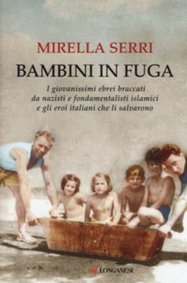 Bambini in fuga. I giovanissimi ebrei braccati da nazisti e fondamentalisti islamici e gli eroi italiani che li salvarono - Librerie.coop Bambini in fuga. I giovanissimi ebrei braccati da nazisti e fondamentalisti islamici e gli eroi italiani che li salvarono - Librerie.coop