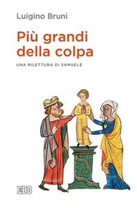 Più grandi della colpa. Una rilettura di Samuele - Librerie.coop