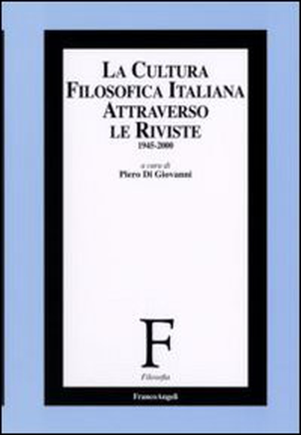 La cultura filosofica italiana attraverso le riviste 1945-2000 - Librerie.coop La cultura filosofica italiana attraverso le riviste 1945-2000 - Librerie.coop