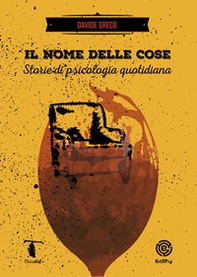 Il nome delle cose. Storie di psicologie quotidiane - Librerie.coop Il nome delle cose. Storie di psicologie quotidiane - Librerie.coop
