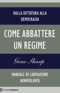 Come abbattere un regime - Librerie.coop Come abbattere un regime - Librerie.coop