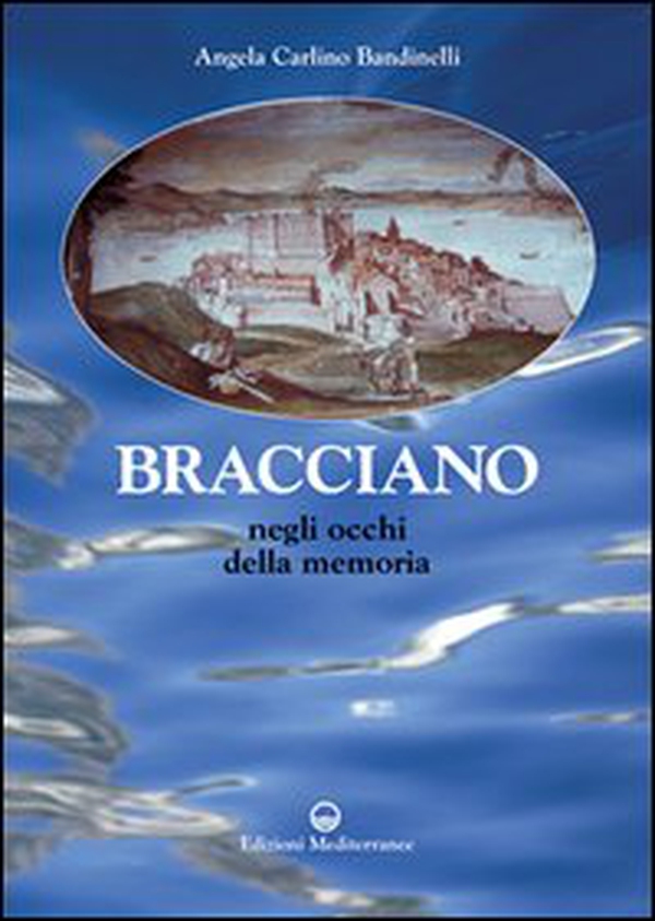 Bracciano. Negli occhi della memoria - Librerie.coop Bracciano. Negli occhi della memoria - Librerie.coop