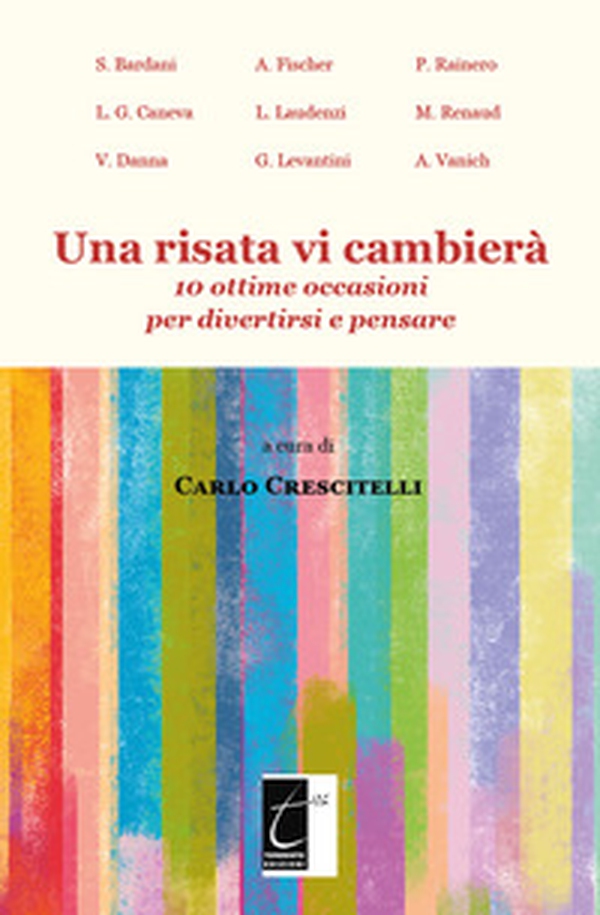 Una risata vi cambierà. 10 ottime occasioni per divertirsi e pensare - Librerie.coop Una risata vi cambierà. 10 ottime occasioni per divertirsi e pensare - Librerie.coop