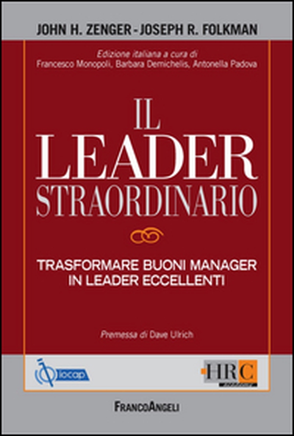 Il leader straordinario. Trasformare buoni manager in leader eccellenti - Librerie.coop Il leader straordinario. Trasformare buoni manager in leader eccellenti - Librerie.coop