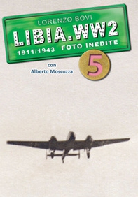 Libia. WW2. 1911/1943 foto inedite - Librerie.coop
