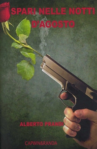 Spari nelle notti di agosto - Librerie.coop Spari nelle notti di agosto - Librerie.coop
