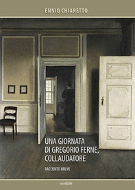 Una giornata di Gregorio Ferne, collaudatore - Librerie.coop