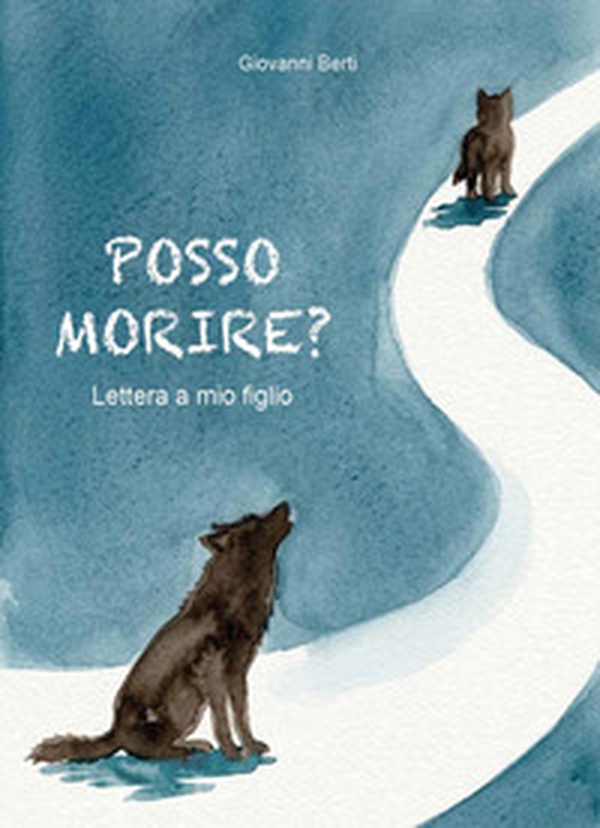 Posso morire? Lettera a mio figlio - Librerie.coop