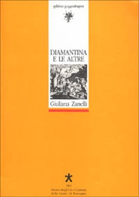 Diamantina e le altre. Streghe, fattucchiere e inquisitori in Romagna (XVI-XVII secolo) - Librerie.coop