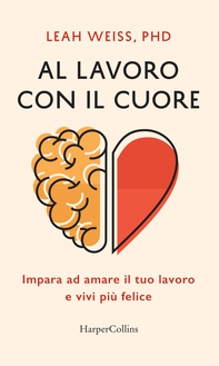 Al lavoro con il cuore - Librerie.coop Al lavoro con il cuore - Librerie.coop