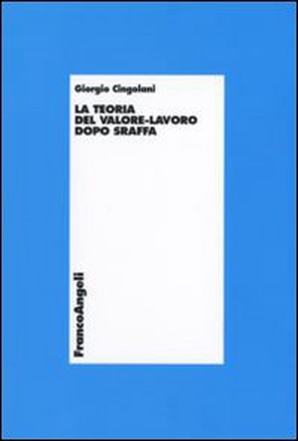 La teoria del valore-lavoro dopo Sraffa - Librerie.coop La teoria del valore-lavoro dopo Sraffa - Librerie.coop