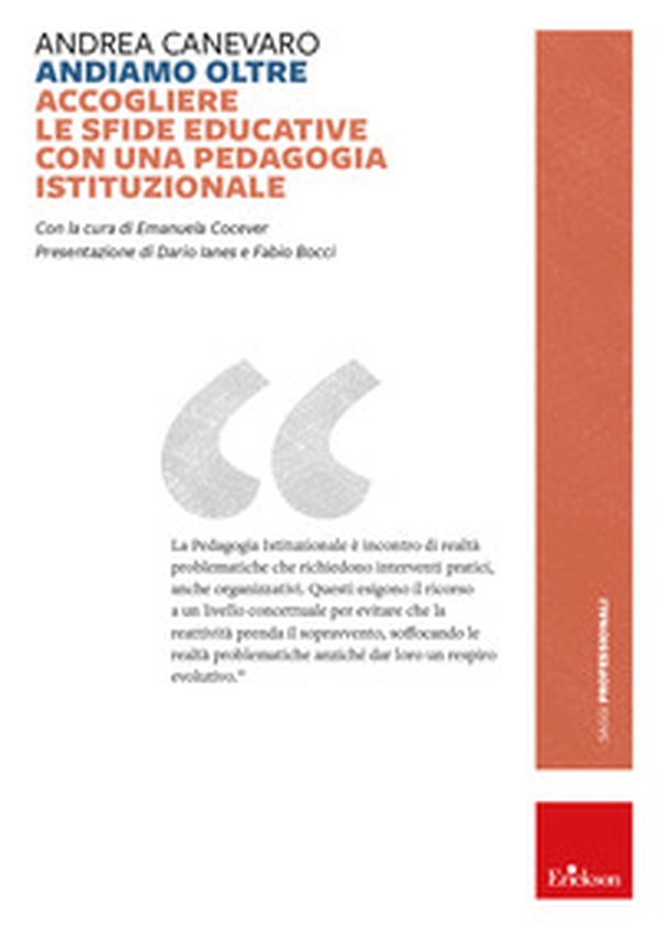 Andiamo oltre. Accogliere le sfide educative con una pedagogia istituzionale - Librerie.coop Andiamo oltre. Accogliere le sfide educative con una pedagogia istituzionale - Librerie.coop