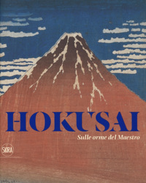 Hokusai. Sulle orme del maestro - Librerie.coop Hokusai. Sulle orme del maestro - Librerie.coop