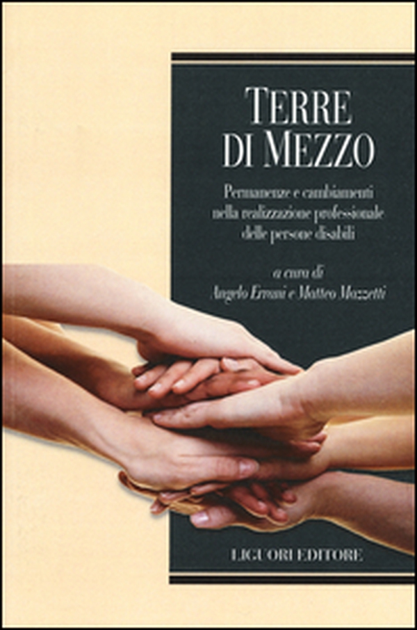 Terre di mezzo. Permanenze e cambiamenti nella realizzazione professionale delle persone disabili - Librerie.coop Terre di mezzo. Permanenze e cambiamenti nella realizzazione professionale delle persone disabili - Librerie.coop