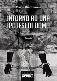 Intorno ad una ipotesi di uomo - Librerie.coop