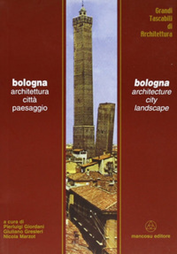 Bologna. Architettura, città, paesaggio - Librerie.coop Bologna. Architettura, città, paesaggio - Librerie.coop