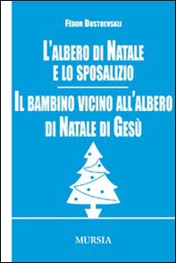 L'albero di Natale e lo sposalizio-Il bambino vicino all'albero di Natale di Gesù - Librerie.coop