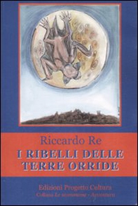 I ribelli delle terre orride - Librerie.coop