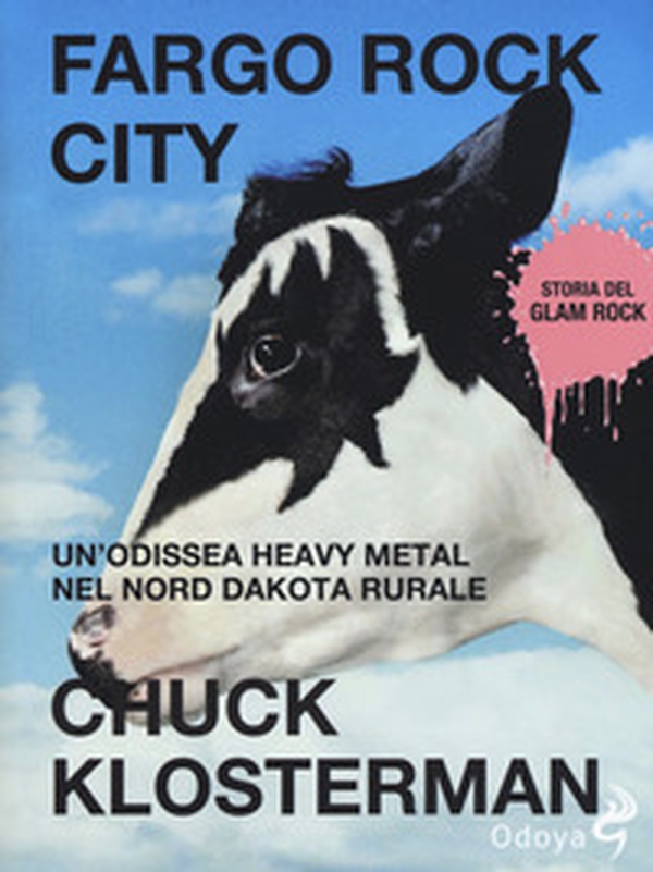 Fargo Rock City. Un'odissea heavy metal nel nord Dakota rurale - Librerie.coop Fargo Rock City. Un'odissea heavy metal nel nord Dakota rurale - Librerie.coop