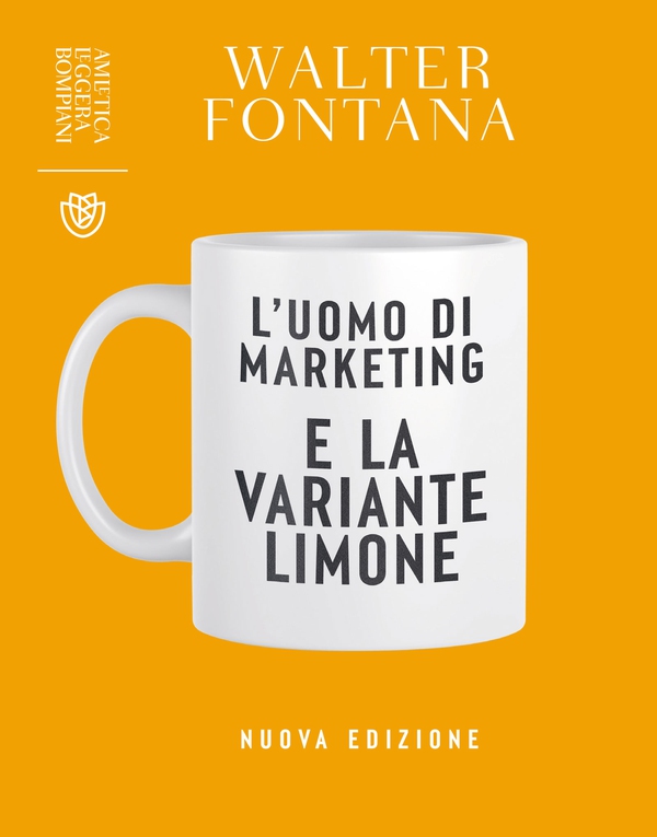 L'uomo di marketing e la variante limone - Librerie.coop L'uomo di marketing e la variante limone - Librerie.coop