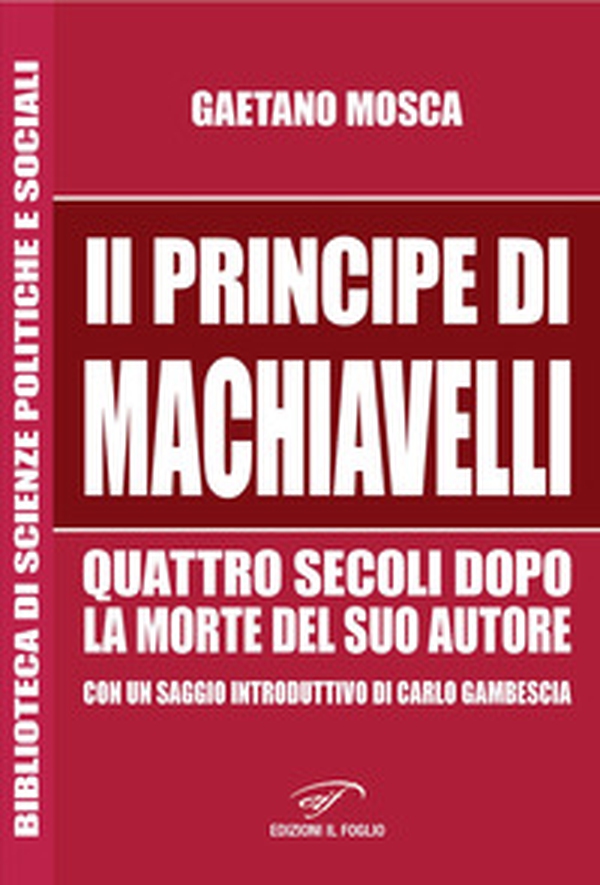 «Il Principe» di Machiavelli quattro secoli dopo la morte del suo autore - Librerie.coop «Il Principe» di Machiavelli quattro secoli dopo la morte del suo autore - Librerie.coop