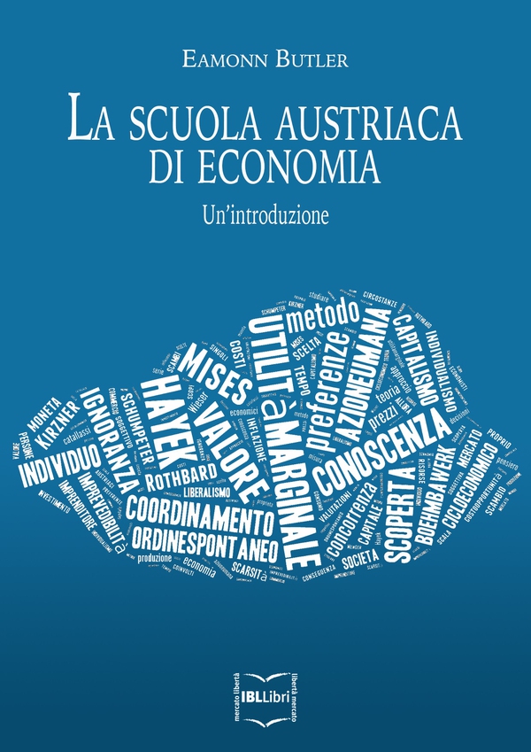La Scuola austriaca di economia: un'introduzione - Librerie.coop La Scuola austriaca di economia: un'introduzione - Librerie.coop