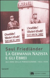 Gli anni della persecuzione. La Germania nazista e gli ebrei (1933-1939) - Librerie.coop