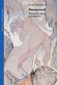 Perversioni. Sessualità, etica e psicoanalisi - Librerie.coop Perversioni. Sessualità, etica e psicoanalisi - Librerie.coop