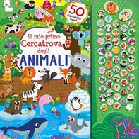 Il mio primo cercatrova degli animali. Gioca & suona - Librerie.coop
