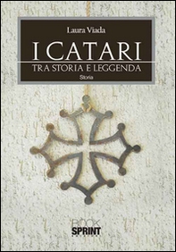 I Catari. Tra storia e leggenda - Librerie.coop