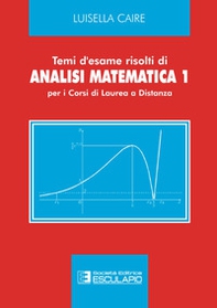 Temi d'esame risolti di analisi matematica 1. Per i corsi di laurea a distanza - Librerie.coop Temi d'esame risolti di analisi matematica 1. Per i corsi di laurea a distanza - Librerie.coop