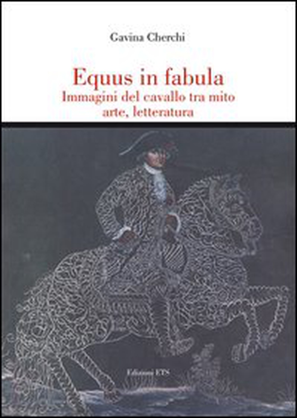 Equus in fabula. Immagini del cavallo tra mito, arte, letteratura - Librerie.coop Equus in fabula. Immagini del cavallo tra mito, arte, letteratura - Librerie.coop
